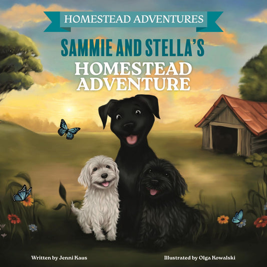 Sammie and Stella's Homestead Adventure- Signed Author Copy